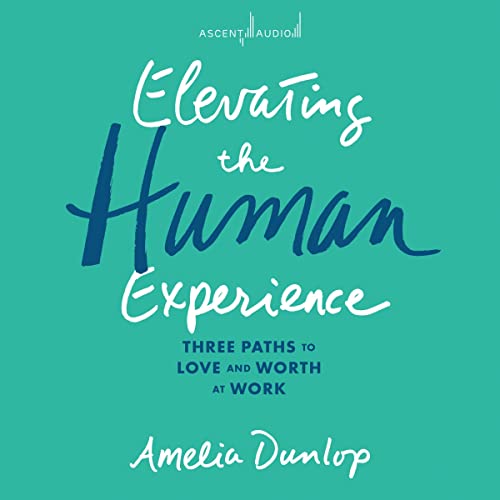 Elevating the Human Experience by Amelia Dunlop episode artwork