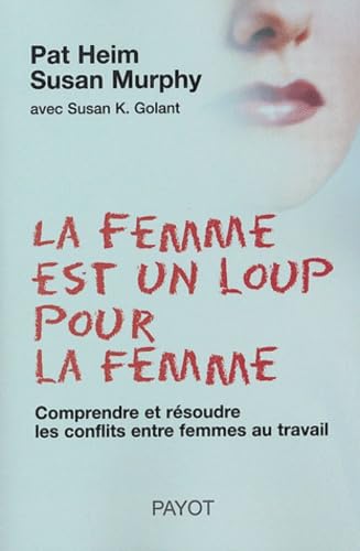 La femme est un loup pour la femme : Comprendre et résoudre les conflits entre femmes