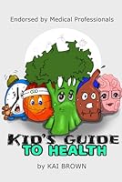 Kid's Guide to Health (Kid's Guide Series) B0DDC8FXCM Book Cover