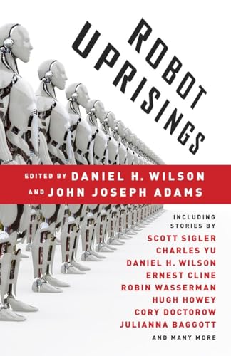 Compare Textbook Prices for Robot Uprisings First Edition Edition ISBN 9780345803634 by Wilson, Daniel H.,Adams, John Joseph