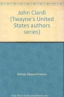 John Ciardi (Twayne's United States authors series ; TUSAS 367) 0805773061 Book Cover
