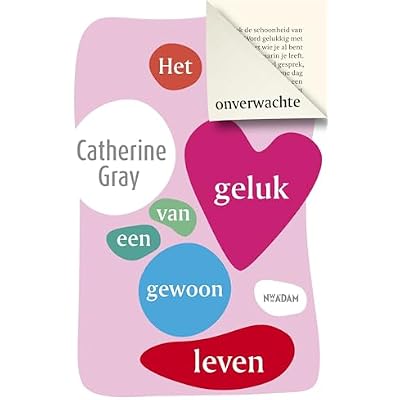 Het onverwachte geluk van een gewoon leven