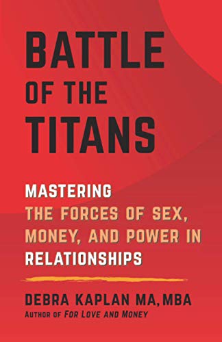 Battle of the Titans: Mastering the Forces of Sex, Money,