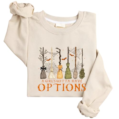 A Girl Gotta Have Options Sweatshirt Halloween Witches Sweatshirt