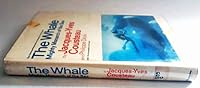 The Whale: Mighty Monarch of the Sea (Undersea Discoveries of Jacques-Yves Cousteau) 0884860140 Book Cover