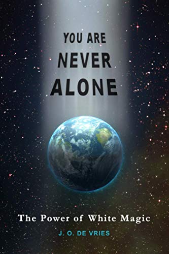 You Are Never Alone: The Power of White Magic