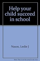 Help Your Child Succeed in School B0007EGW6A Book Cover