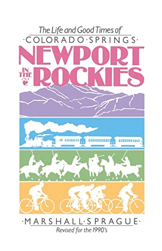 Newport in the Rockies: The Life & Good Times of Colorado Springs