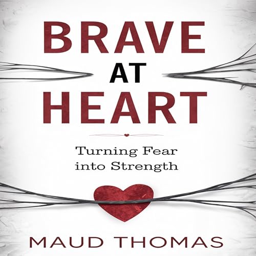 Brave at Heart (Authored by Maud Thomas) episode artwork