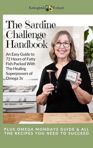 The Sardine Challenge Handbook - An Easy Guide to 72 Hours of Fatty Fish Packed With The Healing Superpowers of Omega 3s: PLUS Omega Mondays Guide & All ... You Need to Succeed (English Edition)