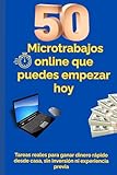 50 Microtrabajos online que puedes empezar hoy: Tareas reales para ganar dinero rápido desde casa, sin inversión ni experiencia previa