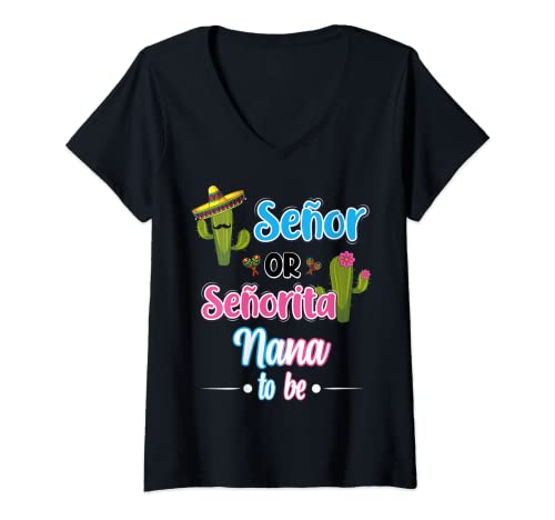 Womens Senor Or Senorita Nana To Be Mexican Fiesta Gender Reveal V-Neck T-Shirt