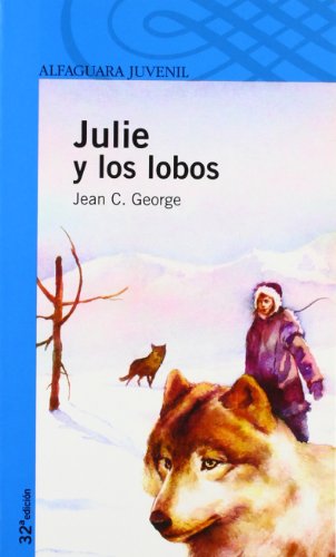 JULIE Y LOS LOBOS (Alfaguara 12 Años (zaharra)