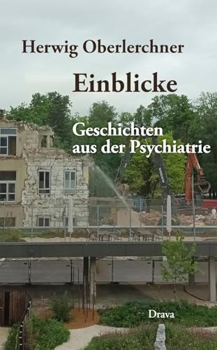 Einblicke: Geschichten aus der Psychiatrie