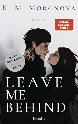 Leave Me Behind: Roman - Der Dark-Romance-Hype endlich auf Deutsch (The Dark Forces, Band 1)