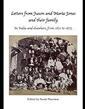 Letters from Juxon and Maria Jones and their family: In India and elsewhere, from 1851 to 1875
