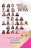  Women Dreams Boss: 27 Women\'s experiences that transformed their lives and now will change yours (English Edition)