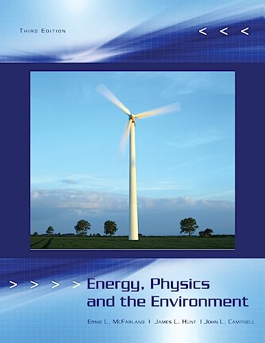 Compare Textbook Prices for Energy, Physics and the Environment 3 Edition ISBN 9781426624339 by McFarland, E. L.,Hunt, J. L.,Campbell, J. L.