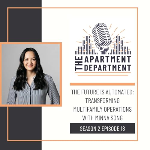 The Future is Automated: Transforming Multifamily Operations with Minna Song