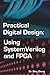 Practical Digital Design: Using SystemVerilog and FPGA