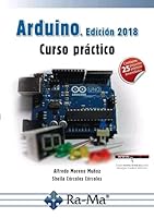 Arduino. Edición 2018 Curso práctico 8499647456 Book Cover