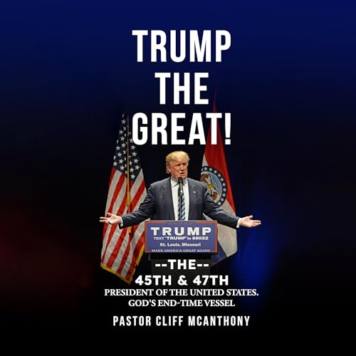 Trump the Great! by Pastor Cliff McAnthony episode artwork