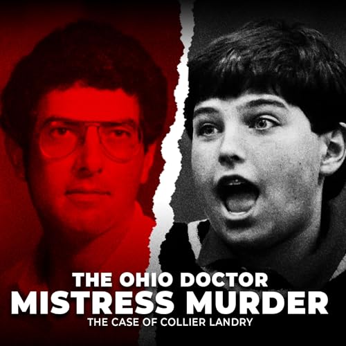『The Ohio Doctor Mistress Murder | The Case of Collier Landry | UNSEEN』のカバーアート