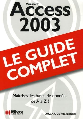 Access 2003: Le guide complet Collectif, and Collectif