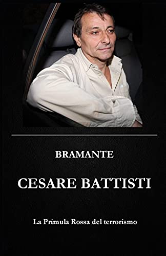  Cesare Battisti: La Primula Rossa del terrorismo: 1