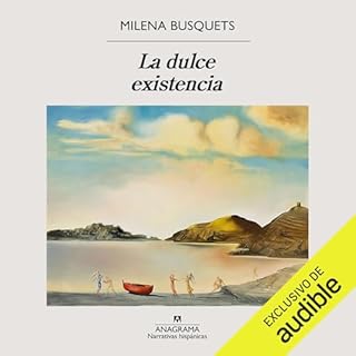 La dulce existencia Audiolibro Por Milena Busquets arte de portada