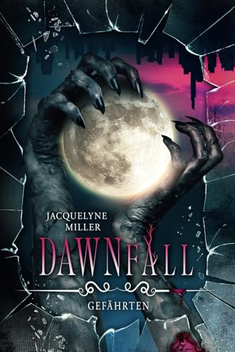 Dawnfall Bd.2 Gefährten: Fortsetzung der erfolgreichen Dark-Fantasy-Romance-Serie mit Horrorelementen
