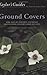 Taylor's Guide to Ground Covers: More than 400 Flowering and Foliage Ground Covers for Every Garden Situation - Flexible Binding (Taylor's Gardening Guides)