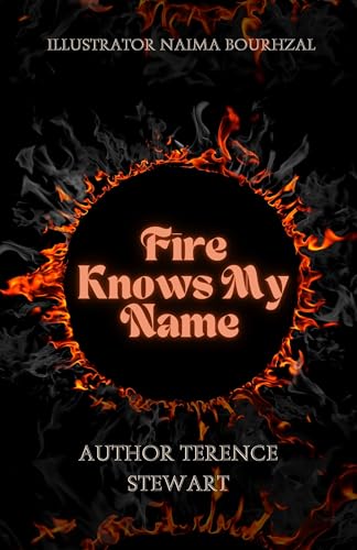 Fire Knows My Name (Journey Through the Fire Book 1)