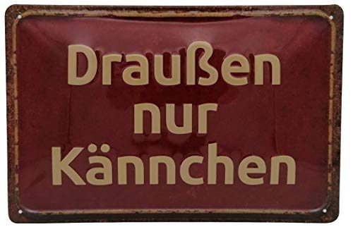 Retro Blechschild, Draußen nur Kännchen rot - hochwertig geprägtes...