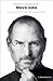 Steve Jobs: Die autorisierte Biografie des Apple-Gründers