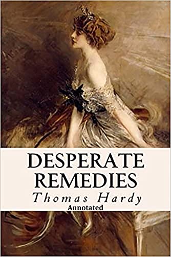Desperate Remedies (Annotated & Illustrated Edition) (English Edition)