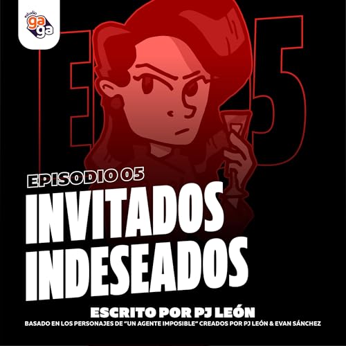 Ep. 05 - Invitados Indeseados Podcast Por arte de portada