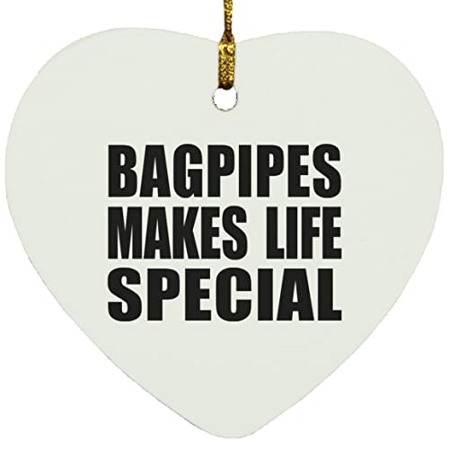Designsify Christmas Tree Decoration, Bagpipes Makes Life Special, Heart Ornament, Gifts for Birthday Anniversary Valentines Mom Mothers Fathers Day Party, to Men Women Him Her Friend Mom Dad