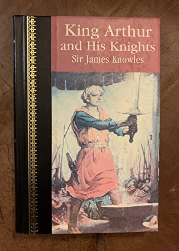 King Arthur and His Knights 0681401966 Book Cover