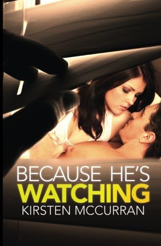 Because He's Watching (A Husband's Obsession)
