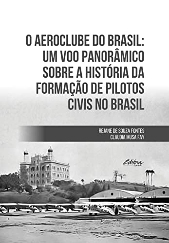 O aeroclube do Brasil: um voo panorâmico sobre a historia da formação de pilotos civis no Brasil