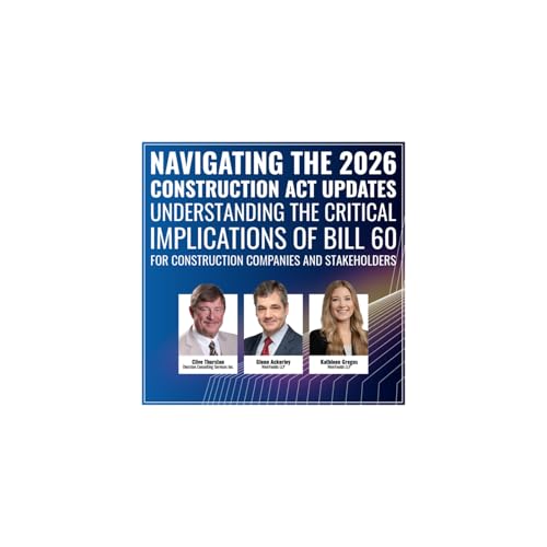 Navigating the 2026 Construction Act Updates: Understanding the Critical Implications of Bill 60