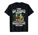 I Want Gay Couples To Protect Weed Guns - Funny Libertarian T-Shirt