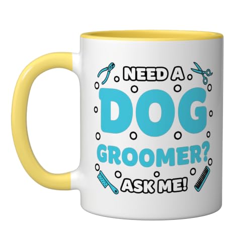 Dog Groomer Need A Dog Groomer Ask Me - Mobile Pet Grooming Ceramic Mug, Yellow/White