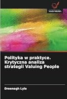 Polityka w praktyce. Krytyczna analiza strategii Valuing People (Polish Edition) 620867574X Book Cover