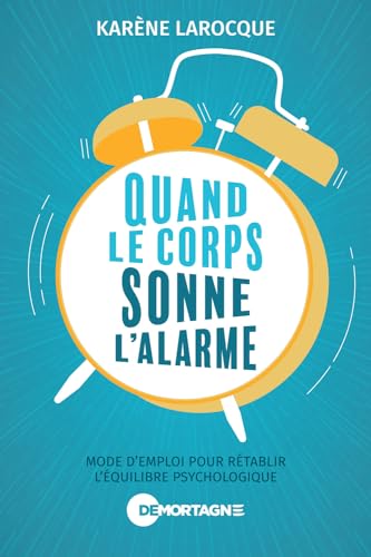 Quand le corps sonne l'alarme - Mode d'emploi pour rétablir l'éq