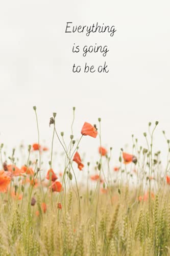 Everything Is Going To Be Ok: Lined Journal/Notebook 9 X 6 100 Pages