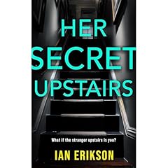 Her Secret Upstairs Audiobook By Ian Erikson cover art
