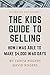 THE KIDS GUIDE TO SELLING: HOW I WAS ABLE TO MAKE $4,000 IN 60 DAYS (Selling for Kids)