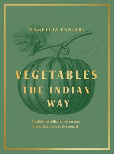 Vegetables: The Indian Way: The ultimate guide to traditional and regional Indian vegetarian dishes - -19%